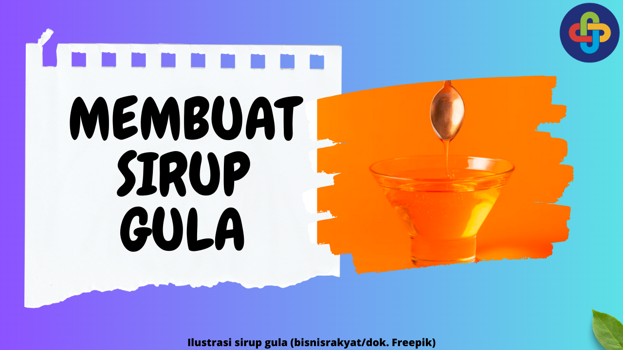 Membuat Sirup Gula Sendiri: Resep dan Langkah-langkah Sederhana