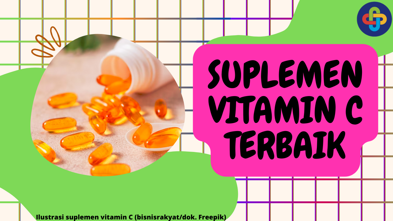 8 Rekomendasi Produk Suplemen Vitamin C Terbaik untuk Tubuh