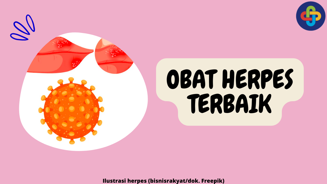 7 Pilihan Obat Terbaik untuk Herpes yang Tersedia di Apotek