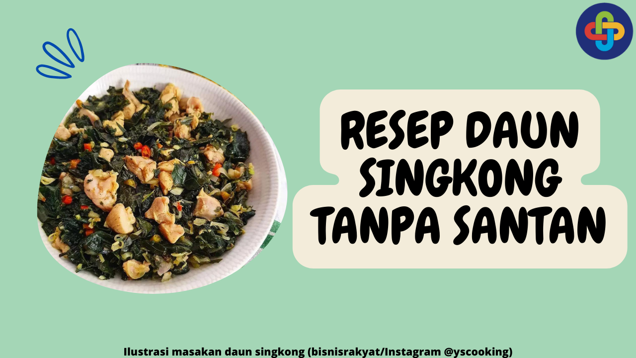 5 Resep Daun Singkong Tanpa Santan yang Lezat dan Mudah Diikuti