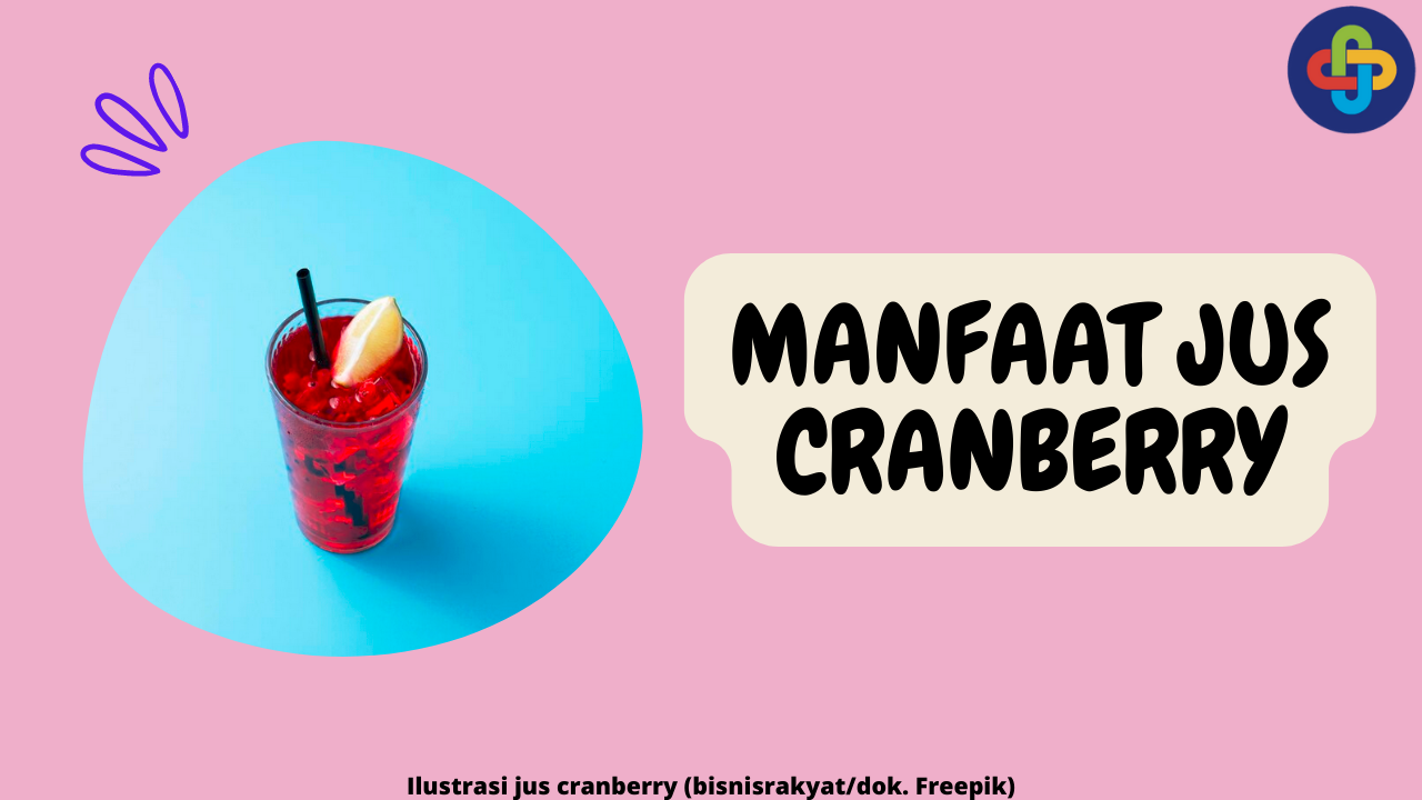 5 Manfaat Jus Cranberry bagi Kesehatan yang Jarang Diketahui