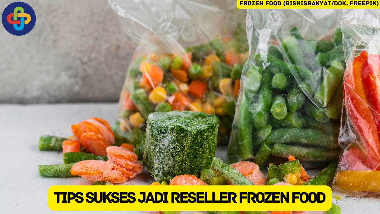 10 Tips Sukses Menjadi Reseller Frozen Food, Pemula Wajib Tahu